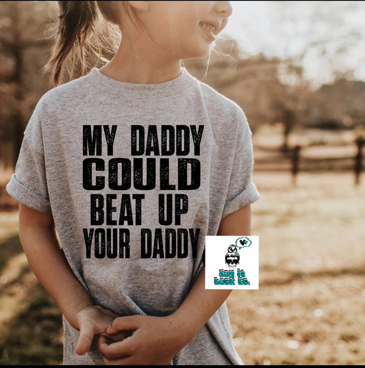 My dad could be up your dad