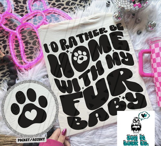 I’d rather be home fur baby
