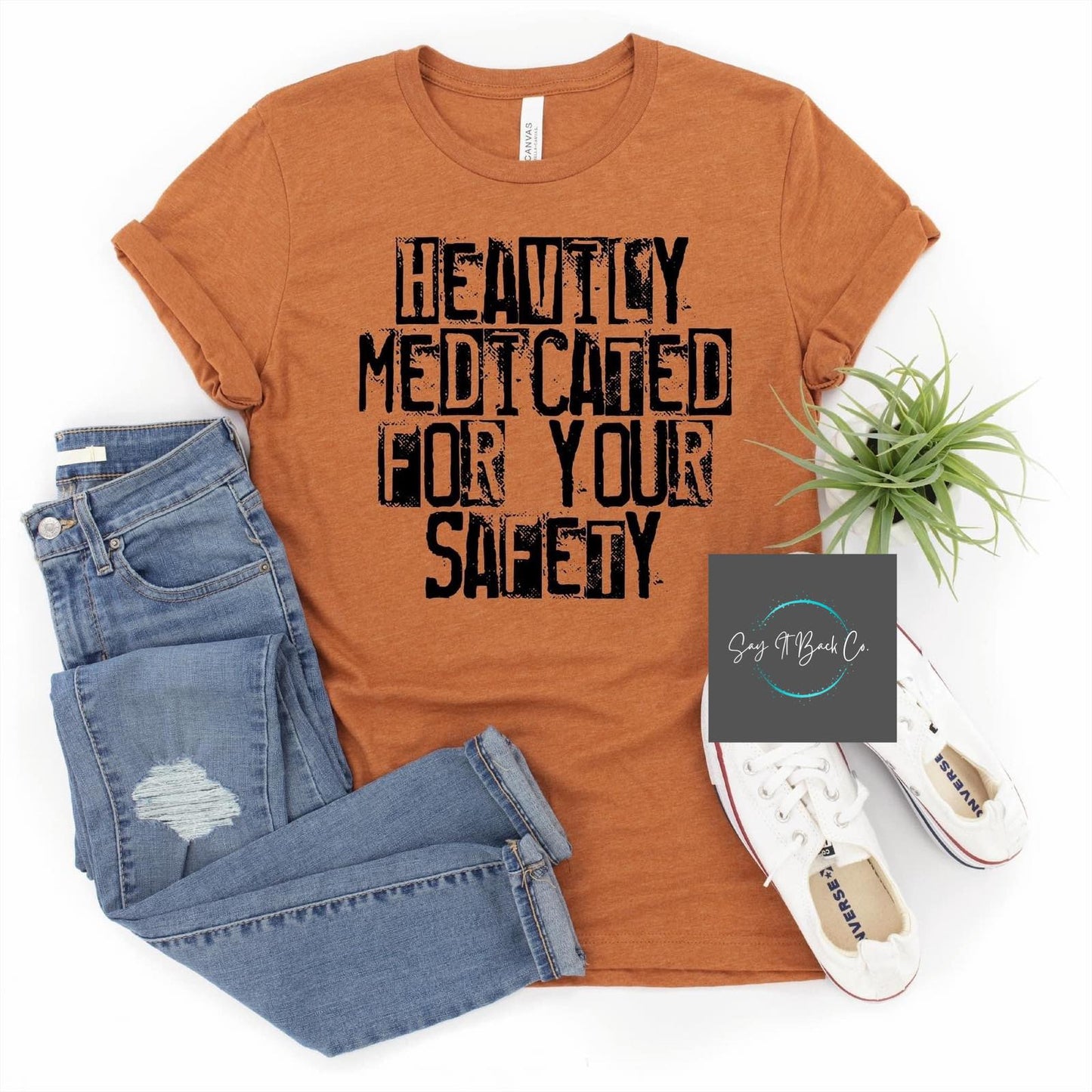 Heavily Medicated for Your Safety